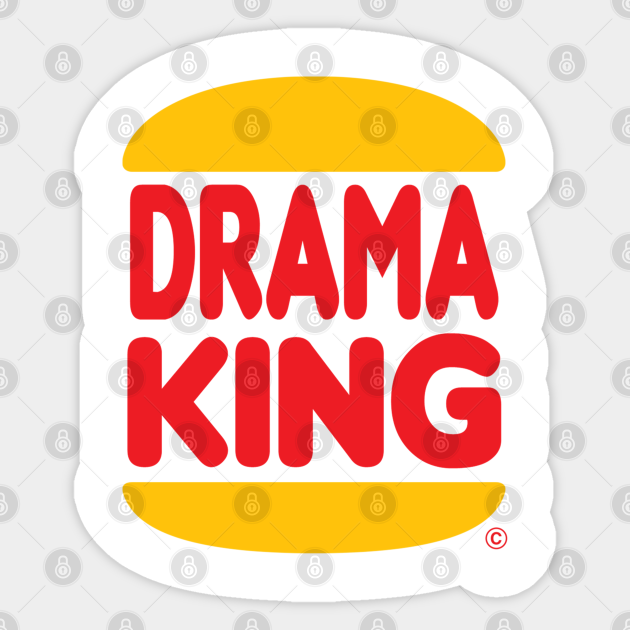 DRAMA KING Drama King Sticker TeePublic